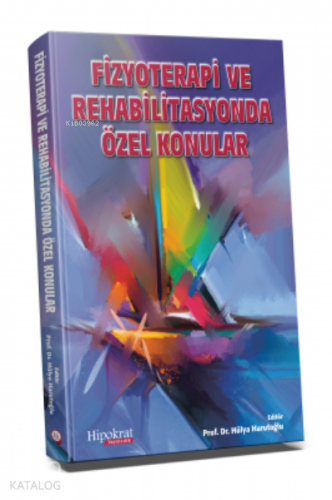 Fizyoterapi ve Rehabilitasyonda Özel Konular - Kitapiks.com