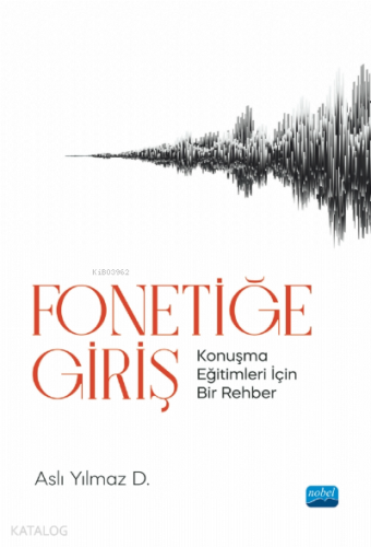 Fonetiğe Giriş- Konuşma Eğitimleri İçin Bir Rehber - Kitapiks.com