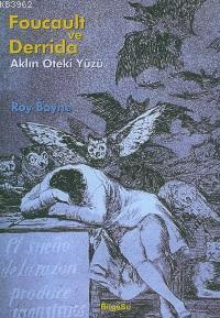 Foucault ve Derrıda; Aklın Öteki Yüzü - Kitapiks.com