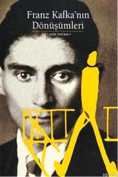 Franz Kafka'nın Dönüşümleri - Kitapiks.com