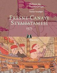 Fresne-canaye Seyahatnamesi 1573 - Kitapiks.com