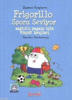 Frigorillo Sporu Seviyor; Başucu Kitaplarım - Kitapiks.com
