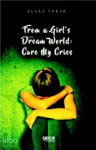 From a Girl’s Dream World: Cure My Cries - Kitapiks.com
