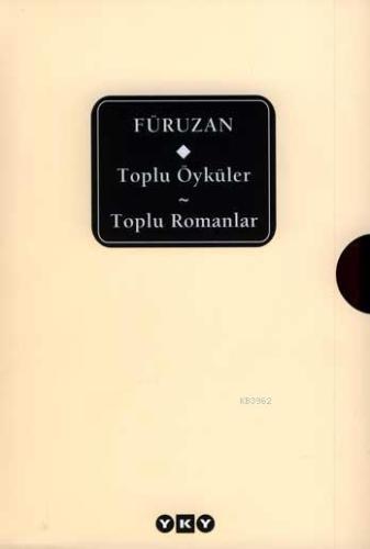 Füruzan; Toplu Öyküler / Toplu Romanlar - Kitapiks.com