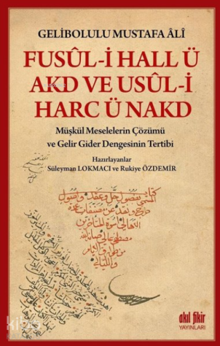 Fusul-i Hall ü Akd ve Usul-i Harc ü Nakd Müşkül Meselelerin Çözümü ve 