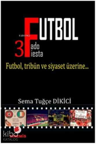 Futbol; Futbol, Tribün ve Siyaset Üzerine... - Kitapiks.com