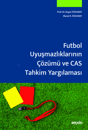 Futbol Uyuşmazlıklarının Çözümü ve CAS Tahkim Yargılaması - Kitapiks.c