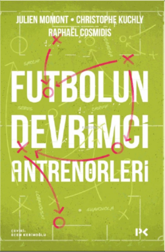 Futbolun Devrimci Antrenörleri - Kitapiks.com