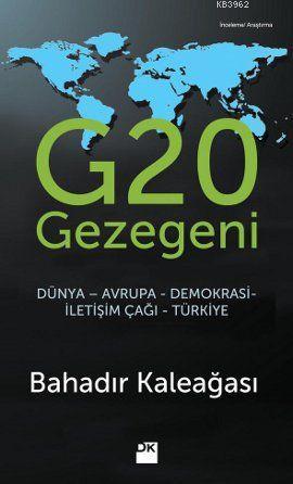 G20 Gezegeni; Dünya-Avrupa-Demokrasi-İletişim Çağı-Türkiye - Kitapiks.