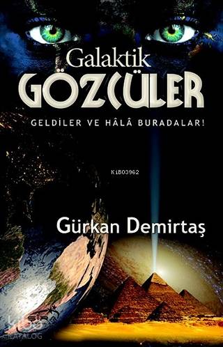 Galaktik Gözcüler; Geldiler ve Hala Buradalar! - Kitapiks.com