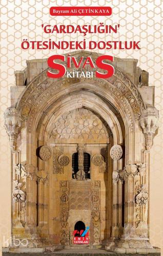 Gardaşlığın Ötesindeki Dostluk -Sivas Kitabı- - Kitapiks.com