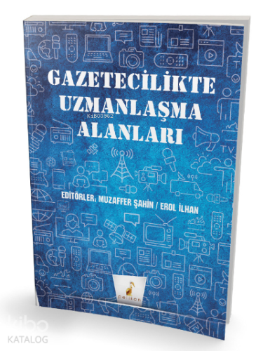 Gazetecilikte Uzmanlaşma Alanları - Kitapiks.com