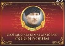 Gazi Mustafa Kemal Atatürk'ü Öğreniyorum - Kitapiks.com