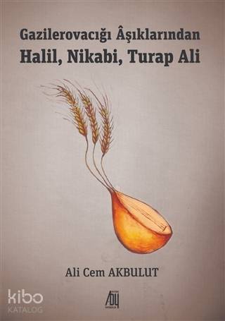 Gazilerovacığı Aşıklarından Halil, Nikabi, Turap Ali - Kitapiks.com