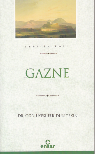 Gazne (Şehirlerimiz-13) - Kitapiks.com
