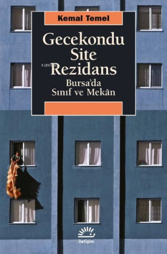Gecekondu Site Rezidans;Bursa’da Sınıf ve Mekân - Kitapiks.com