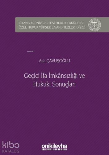 Geçici İfa İmkansızlığı ve Hukuki Sonuçları; İstanbul Üniversitesi Huk