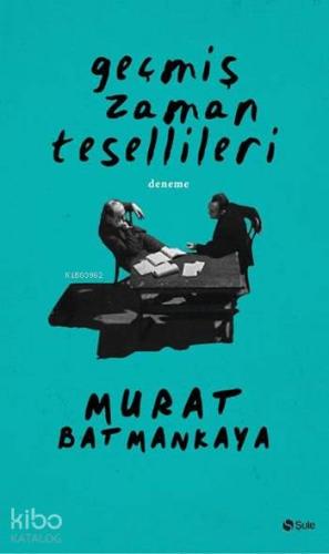 Geçmiş Zaman Tesellileri - Kitapiks.com