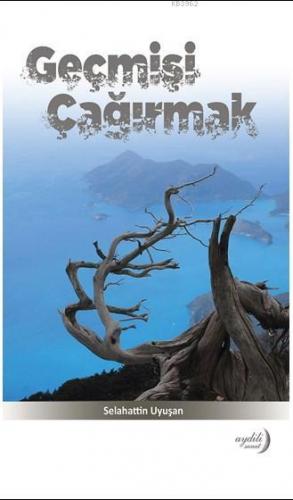Geçmişi Çağırmak - Kitapiks.com