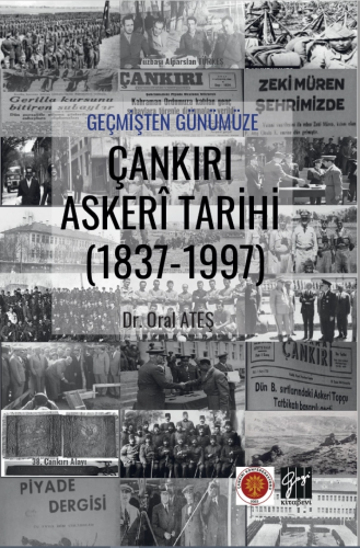 Geçmişten Günümüze Çankırı Askeri Tarihi (1837-1997) - Kitapiks.com