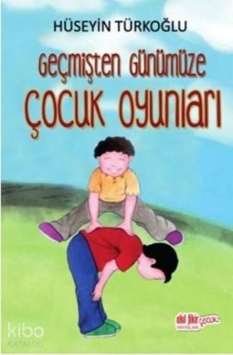 Geçmişten Günümüze Çocuk Oyunları - Kitapiks.com