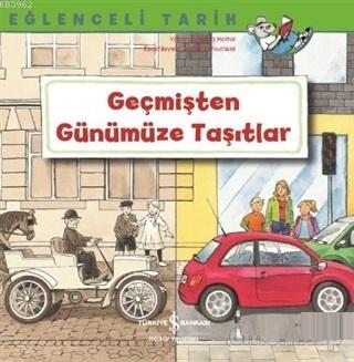 Geçmişten Günümüze Taşıtlar - Eğlenceli Tarih - Kitapiks.com
