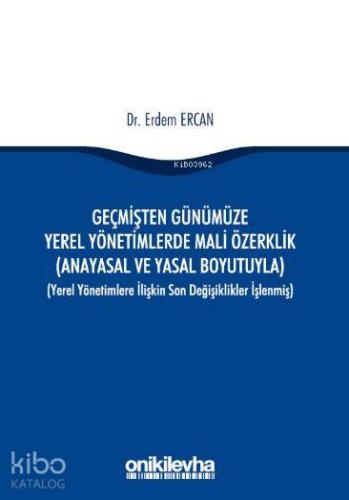 Geçmişten Günümüze Yerel Yönetimlerde Mali Özerklik - Kitapiks.com