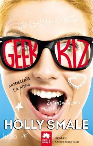 Geek Kız - Modelliğe İlk Adım - Kitapiks.com