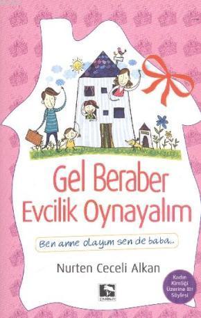 Gel Beraber Evcilik Oynayalım - Kitapiks.com