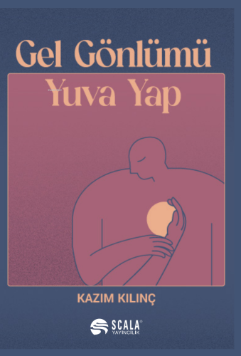 Gel Gönlümü Yuva Yap - Kitapiks.com