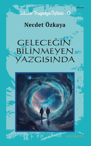 Geleceğin Bilinmeyen Yazgısında - Kitapiks.com