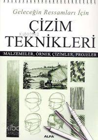 Geleceğin Ressamları İçin Çizim Teknikleri; Malzemeler, Örnek Çizimler