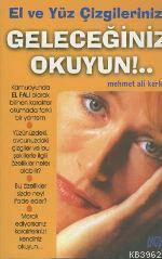 Geleceğinizi Okuyun; El ve Yüz Çizgileriniz - Kitapiks.com