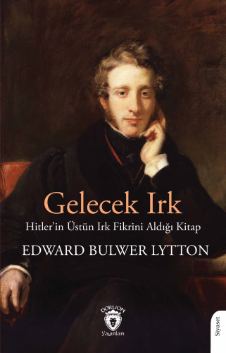 Gelecek Irk;(Hitler’in Üstün Irk Fikrini Aldığı Kitap) - Kitapiks.com
