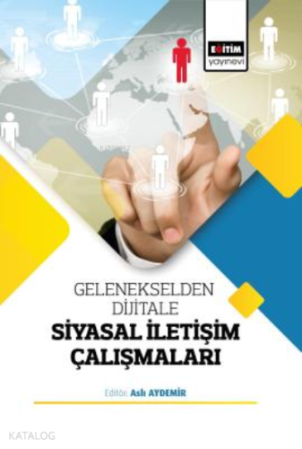 Gelenekselden Dijitale;Siyasal İletişim Çalışmaları - Kitapiks.com