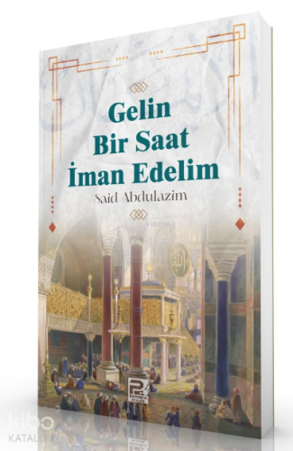 Gelin Bir Saat İman Edelim - Kitapiks.com