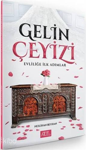 Gelin Çeyizi - Evliliğe İlk Adımlar - Kitapiks.com