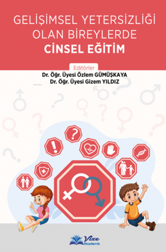 Gelişimsel Yetersizliği Olan Bireylerde Cinsel Eğitim - Kitapiks.com