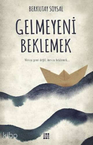 Gelmeyeni Beklemek - Kitapiks.com