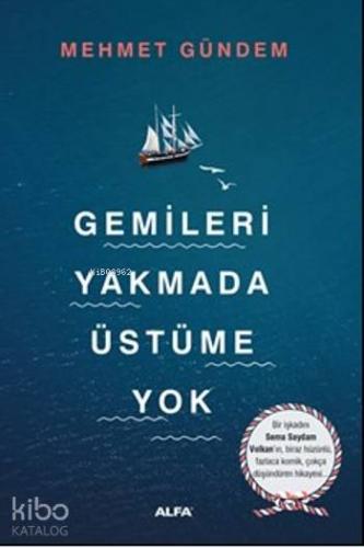 Gemileri Yakmada Üstüme Yok - Kitapiks.com