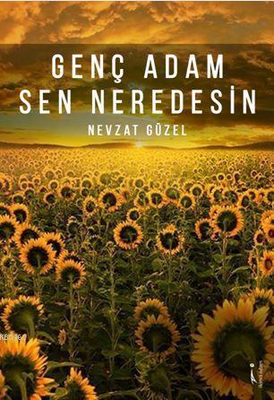 Genç Adam Sen Neredesin - Kitapiks.com