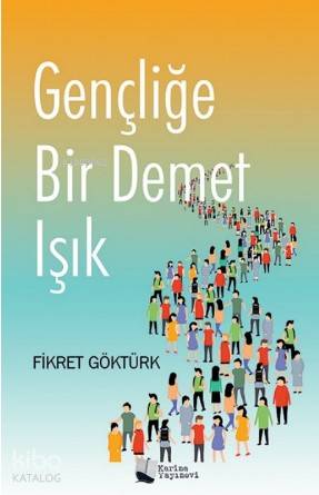 Gençliğe Bir Demet Işık - Kitapiks.com