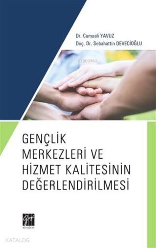 Gençlik Merkezleri ve Hizmet Kalitesinin Değerlendirilmesi - Kitapiks.