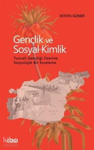 Gençlik ve Sosyal Kimlik; Tunceli Gençliği Üzerine Sosyolojik Bir İnce