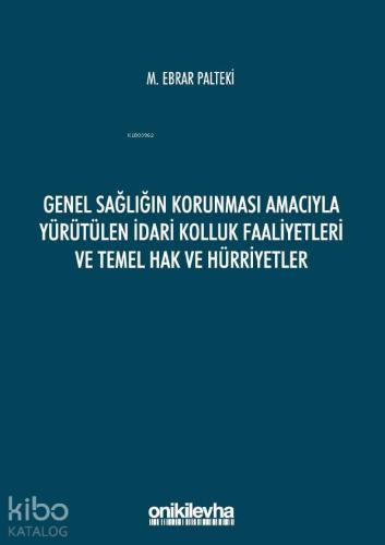 Genel Sağlığın Korunması Amacıyla Yürütülen İdari Kolluk Faaliyetleri 