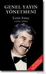 Genel Yayın Yönetmeni; Çetin Emeç (1935-1990) - Kitapiks.com