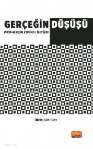 Gerçeğin Düşüşü: ;Post-Gerçek Zeminde İletişim - Kitapiks.com