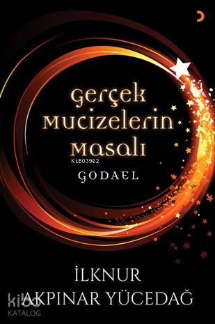Gerçek Mucizelerin Masalı; Godael - Kitapiks.com