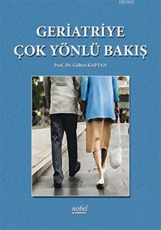 Geriatriye Çok Yönlü Bakış - Kitapiks.com