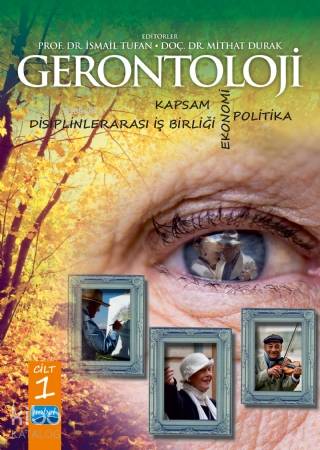 Gerontoloji; Kapsam, Disiplinlerarası İş Birliği, Ekonomi ve Politika - Cilt 1